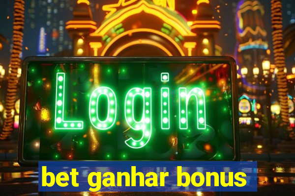 bet ganhar bonus